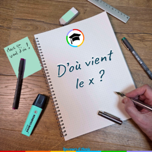 Lire la suite à propos de l’article D’où vient le x ?